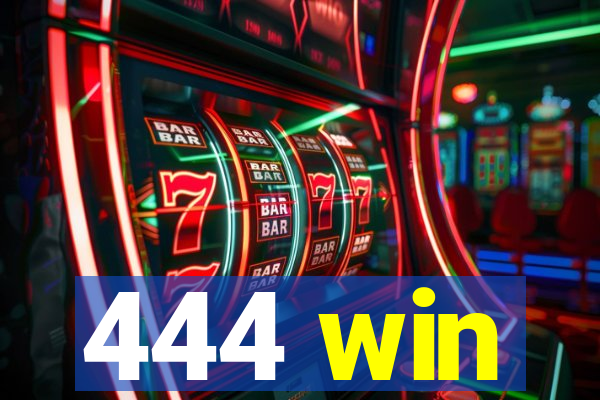 444 win